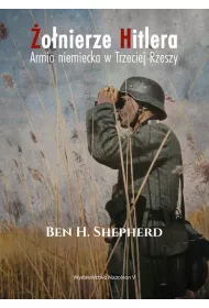 �o�nierze Hitlera. Armia niem. w Trzeciej Rzeszy