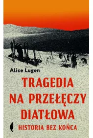 Tragedia na Prze��czy Diat�owa. Historia bez ko�ca