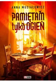 Pamitam tylko ogie
