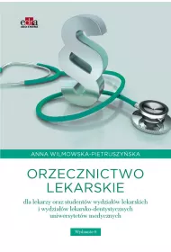 Orzecznictwo lekarskie dla lekarzy oraz student�w wydzia��w lekarskich i wydzia��w lekarsko-dentystycznych uniwersytet�w medycznych