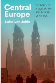 Central Europe. The death of a civilization and the life of an idea wer. angielska