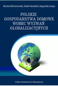 Polskie gospodarstwa domowe wobec wyzwa� globalizacyjnych. Wybrane problemy