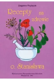 Recepty na zdrowie o.Stanis�awa