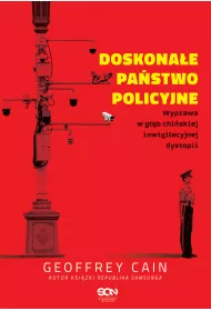 eBook Doskonae pastwo policyjne. Wyprawa w gb chiskiej inwigilacyjnej dystopii mobi epub