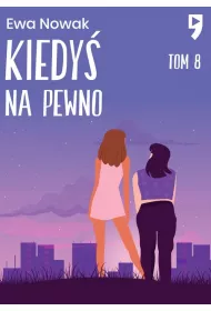 Kiedy� na pewno. Seria mi�towa. Tom 8