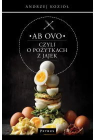 Ab ovo czyli o po�ytkach z jajek