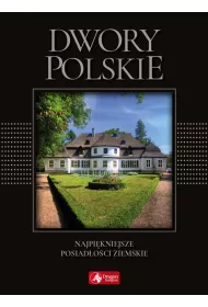 Dwory polskie Najpi�kniejsze posiad�o�ci ziemskie (wersja exclusive)