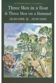 Three Men in a Boat & Three Men on the Bummel. Wordsworth Classics wer. angielska