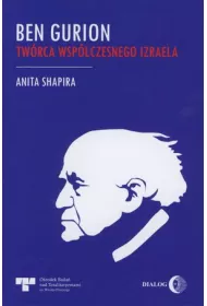 Ben Gurion. Tw�rca wsp�czesnego Izraela