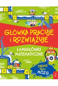 G��wka pracuje i rozwi�zuje. �amig��wki matematyczne