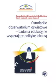 Ostro��ckie obserwatorium o�wiatowe - badanie edukacyjne wspiraj�ce polityk� lokaln�