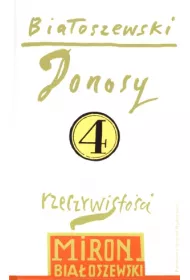 Donosy rzeczywisto�ci. Bia�oszewski utwory zebrane. Tom 4