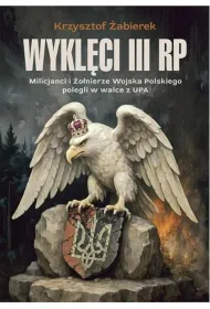 Wykl�ci III RP. Milicjanci i �o�nierze Wojska...