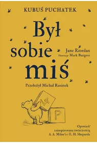 Kubu� Puchatek. By� sobie mi�