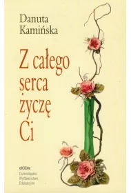 Z ca�ego serca �ycz� Ci