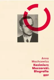 Kazimierz Moczarski. Biografia