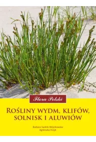 Flora Polski. Ro�liny wydm, klif�w, solnisk