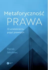 Metaforyczno�� prawa O uciele�nieniu poj�� prawnych