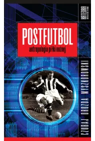eBook Postfutbol. Antropologia piki nonej mobi epub