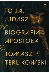 To ja, Judasz. Biografia apostoa