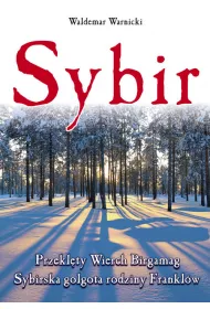 Sybir. Przekl�ty Wierch Birgamag. Sybirska golgota rodziny Frankl�w
