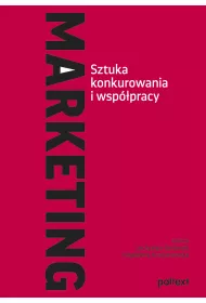 Marketing. Sztuka konkurowania i wsppracy