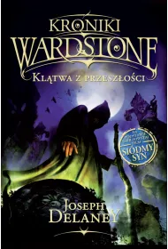 Kl�twa z przesz�o�ci. Kroniki Wardstone. Tom 2