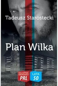 Plan Wilka. Najlepsze Krymina�y PRL