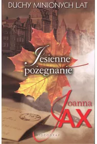 Jesienne po�egnanie. Duchy minionych lat. Tom 3