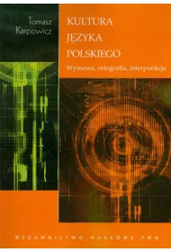 Kultura j�zyka polskiego. Wymowa, ortografia, interpunkcja