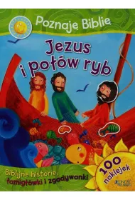 Poznaj� Bibli� - Jezus i po��w ryb. Biblijne historie, �amig��wki i zgadywanki &ndash; 100 naklejek