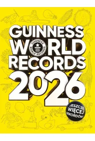 Guinness World Records 2026. Ksi�ga Rekord�w Guinnessa 2026. Edycja polska