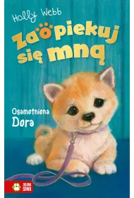 Osamotniona Dora. Zaopiekuj si� mn�