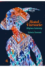 Hotel Varsovie. Kl�twa lutnisty. Zientek