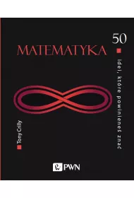 Matematyka. 50 idei, kt�re powiniene� zna�
