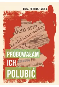 Pr�bowa�am ich polubi�
