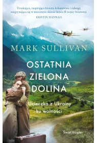 Ostatnia zielona dolina. Ucieczka z Ukrainy ku wolno�ci