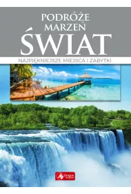 Podr�e marze�. �wiat. Najpi�kniejsze miejsca i zabytki
