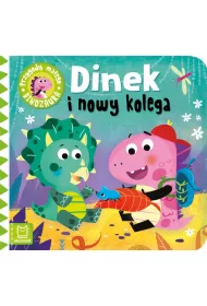DINEK I NOWY KOLEGA. PRZYGODY MA�EGO DINOZAURA