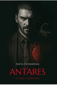 Antares. W sercu skorpiona