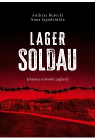Lager Soldau. Utajony o�rodek zag�ady