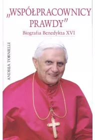 Wsp�pracownicy prawdy. Biografia Benedykta XVI