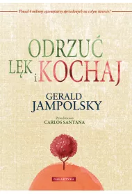 Jak uwolni� si� od l�ku i odnale�� mi�o��