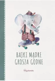 Bajki Mdre grosza godne
