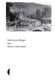 Gure. Historie z Kraju Baskw