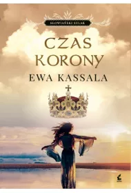 Czas korony. S�owia�ski szlak. Tom 3