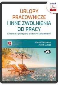 eBook Urlopy pracownicze i inne zwolnienia od pracy. Komentarz praktyczny z wzorami dokumentw (e-book z suplementem elektronicznym) pdf