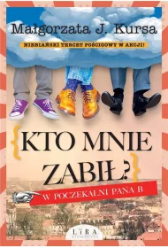 Kto mnie zabi�? W poczekalni Pana B