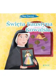 �wi�ta Faustyna Kowalska. Seria Nasi Patroni