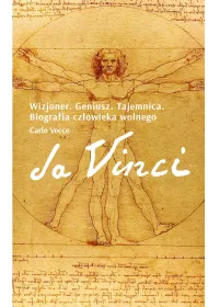 Da Vinci. Wizjoner. Geniusz. Tajemnica. Biografia cz�owieka wolnego